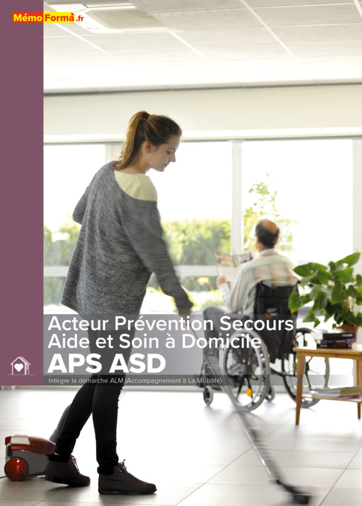 Manuel de formation – Acteur Prévention Secours / Aide et Soins à Domicile - MémoForma.fr