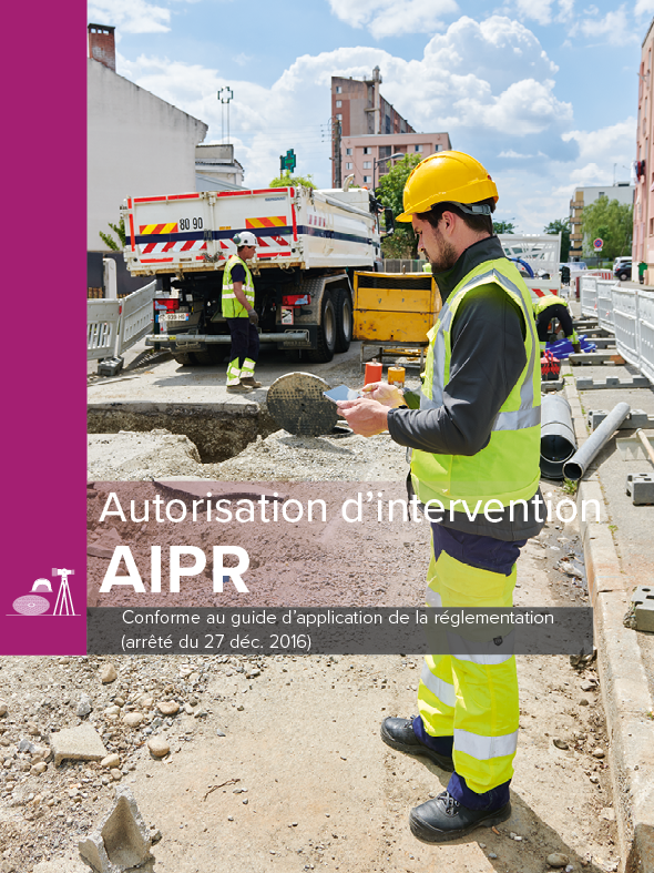 Autorisation d’Intervention à Proximité des Réseaux pour les concepteurs, encadrants et opérateurs - MémoForma.fr